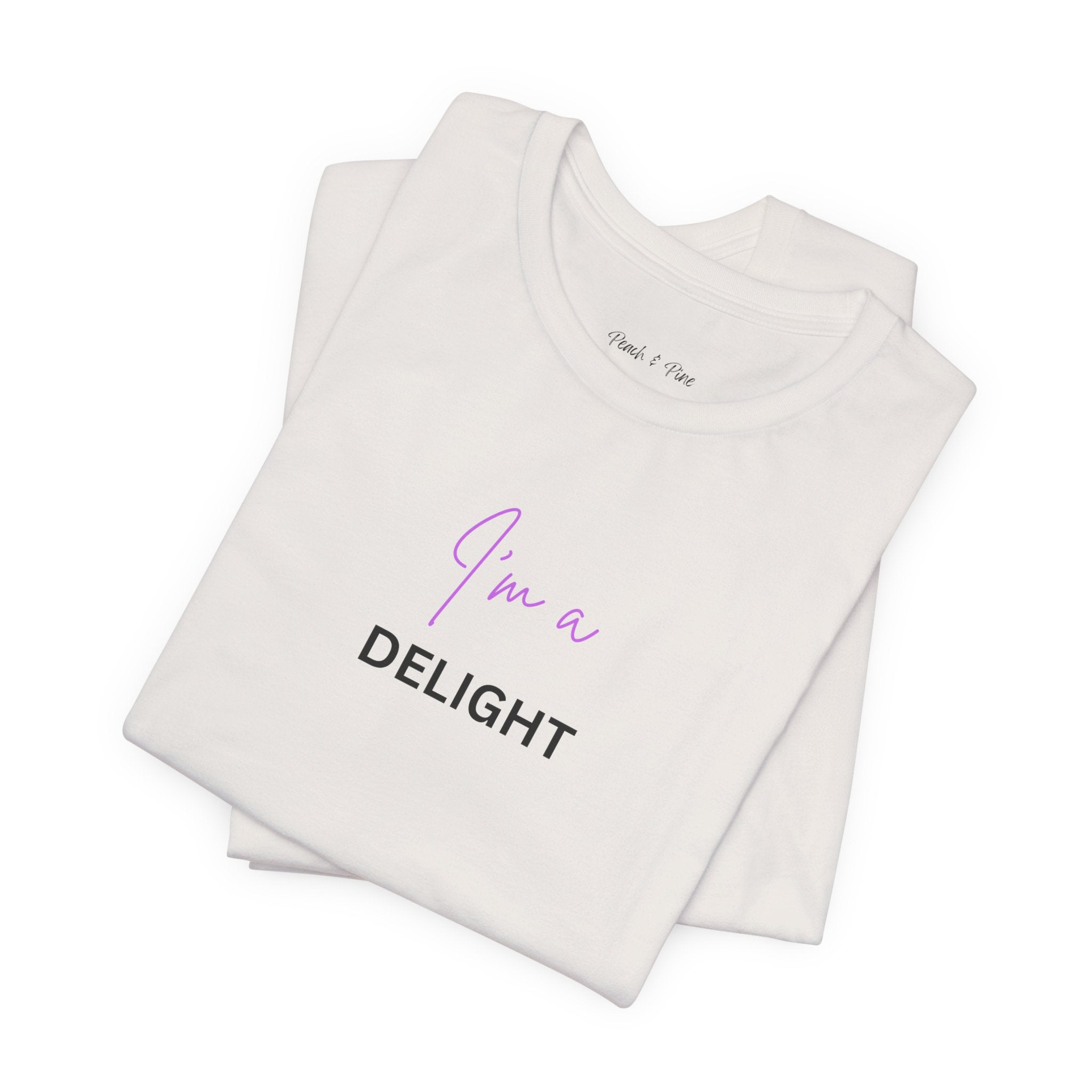 I'm a delight tee