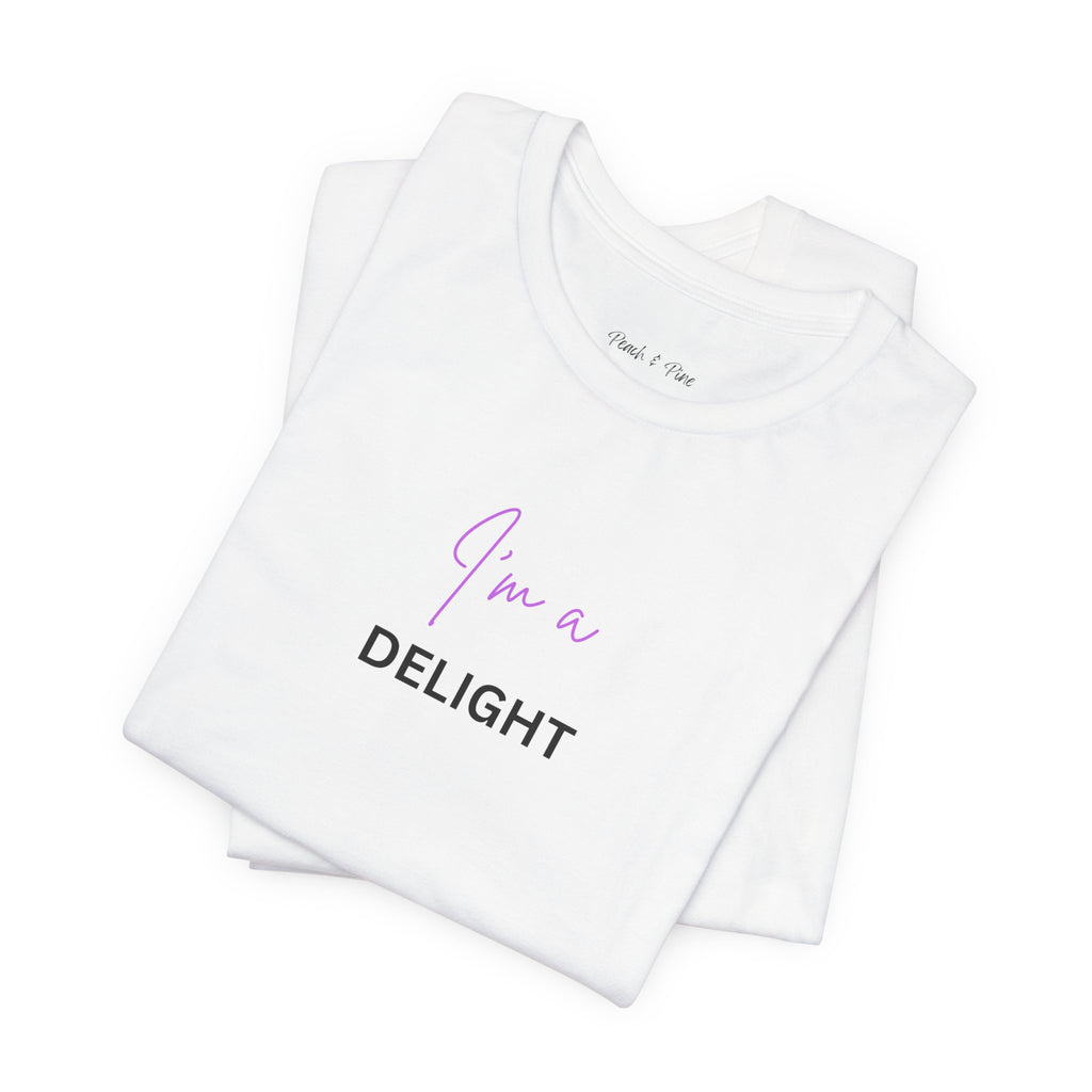 I'm a delight tee