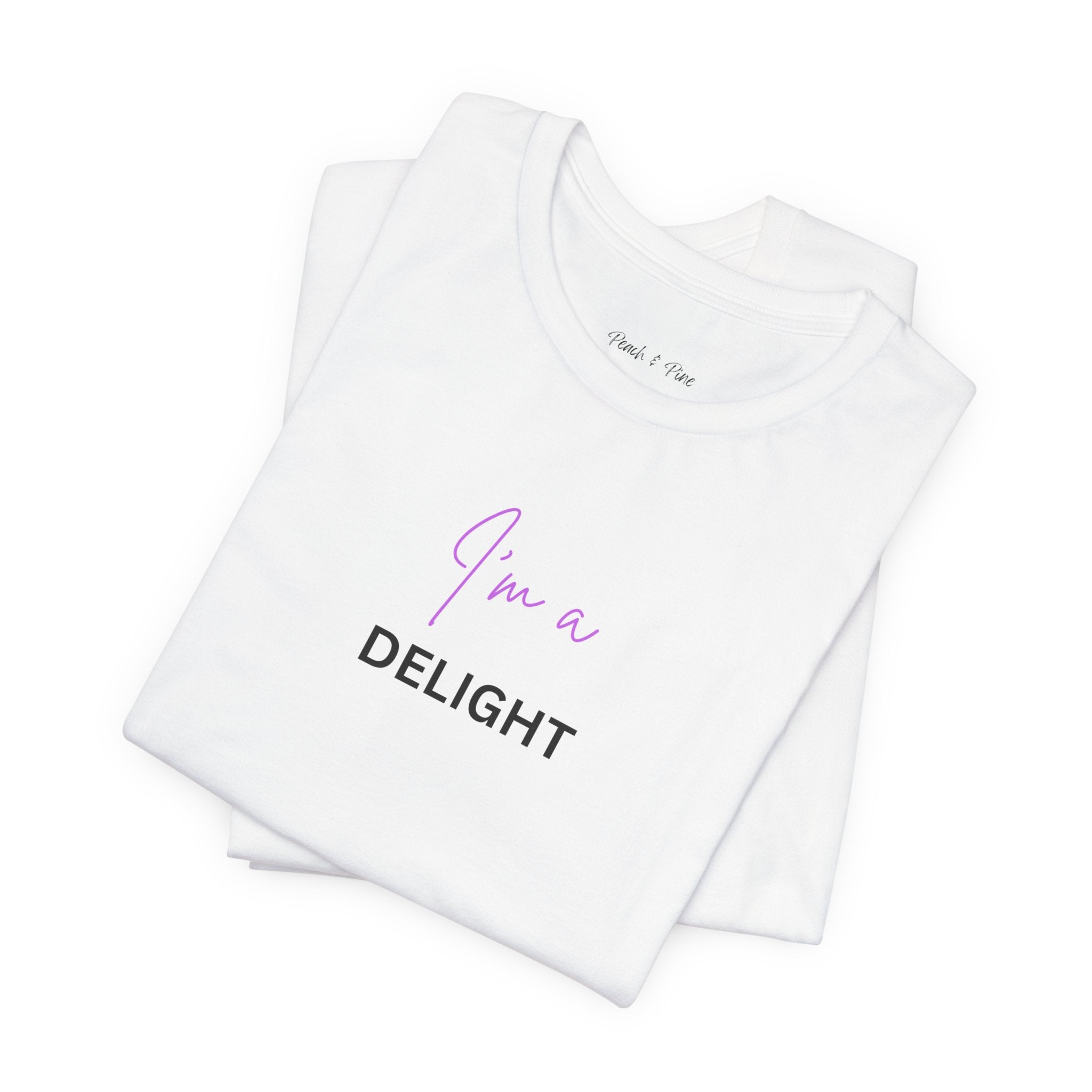 I'm a delight tee